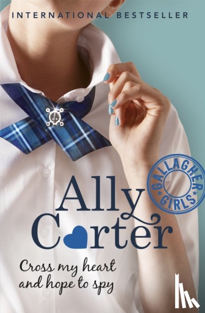 Carter, Ally - Gallagher Girls: Cross My Heart And Hope To Spy
