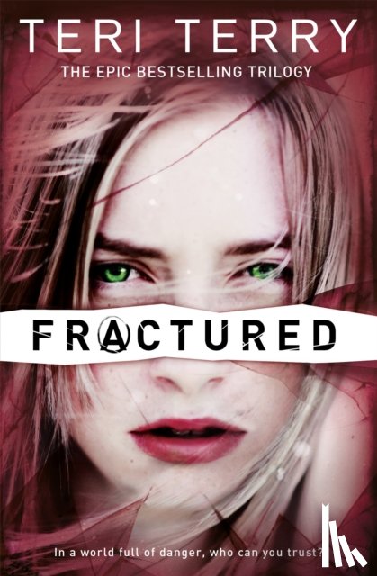 Terry, Teri - SLATED Trilogy: Fractured