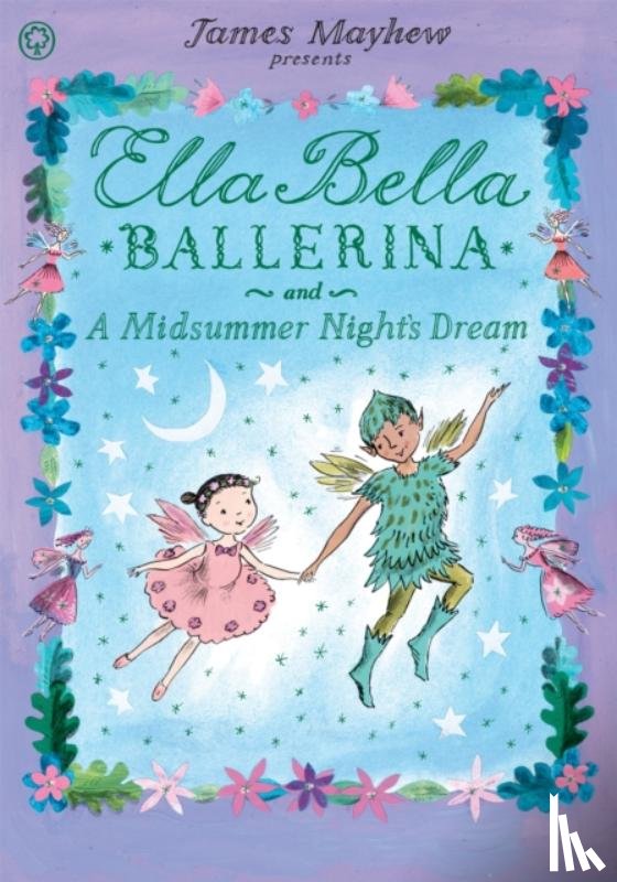 Mayhew, James - Ella Bella Ballerina and A Midsummer Night's Dream