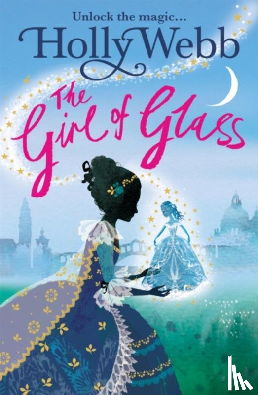 Webb, Holly - A Magical Venice story: The Girl of Glass