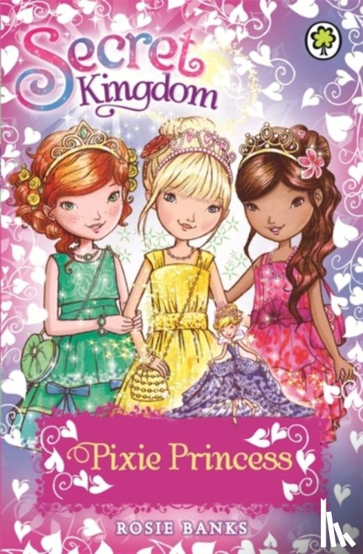 Banks, Rosie - Secret Kingdom: Pixie Princess