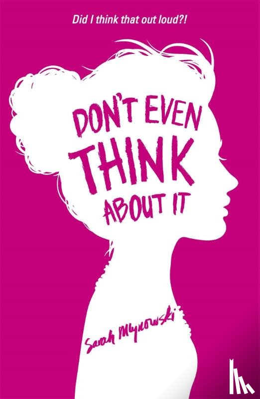 Mlynowski, Sarah - Don't Even Think About It