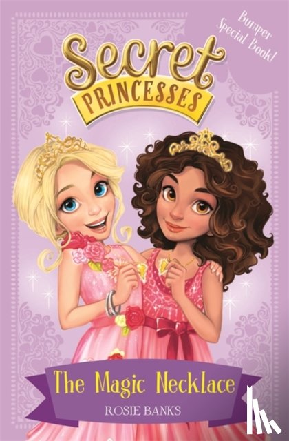 Banks, Rosie - Secret Princesses: The Magic Necklace – Bumper Special Book!