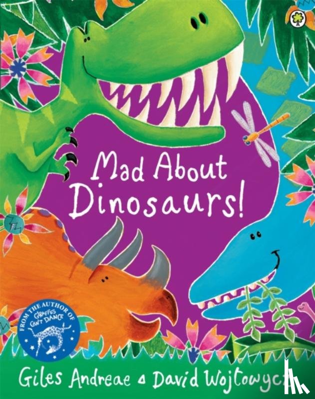Andreae, Giles - Mad About Dinosaurs!