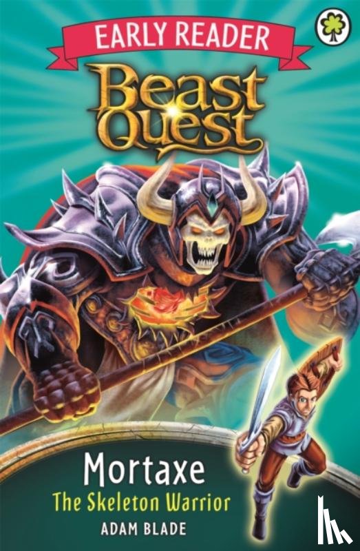 Blade, Adam - Beast Quest Early Reader: Mortaxe the Skeleton Warrior