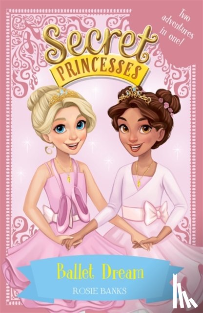 Banks, Rosie - Secret Princesses: Ballet Dream