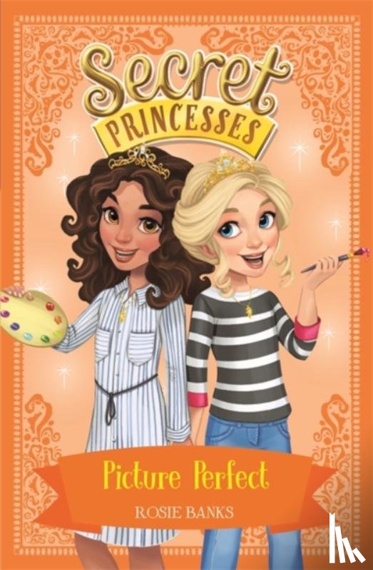 Banks, Rosie - Secret Princesses: Picture Perfect