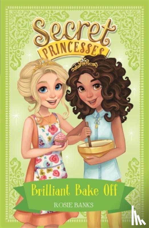 Banks, Rosie - Secret Princesses: Brilliant Bake Off