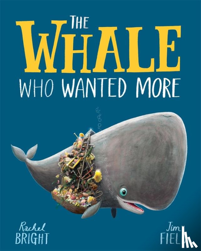 Bright, Rachel - The Whale Who Wanted More