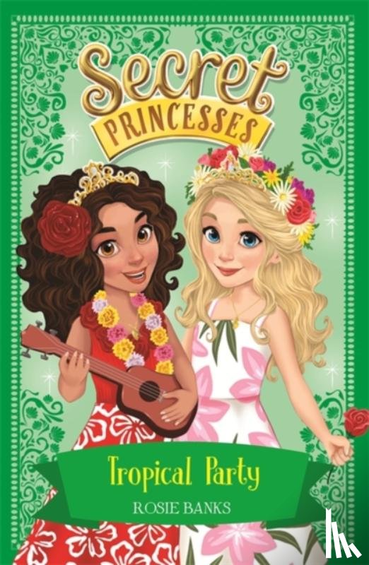 Banks, Rosie - Secret Princesses: Tropical Party