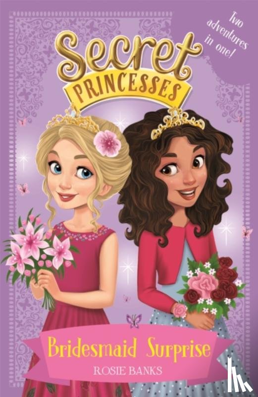 Banks, Rosie - Secret Princesses: Bridesmaid Surprise
