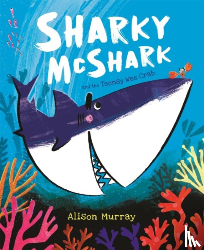 Murray, Alison - Sharky McShark and the Teensy Wee Crab