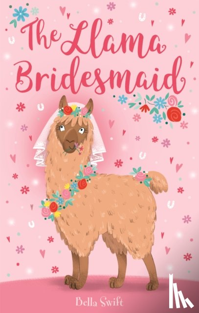 Swift, Bella - The Llama Bridesmaid