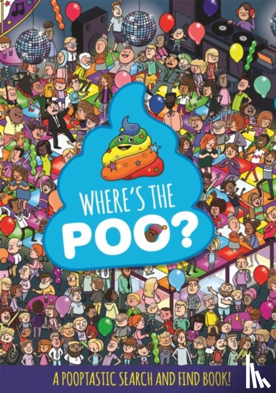 Hunter, Alex - Where's the Poo? A Pooptastic Search and Find Book