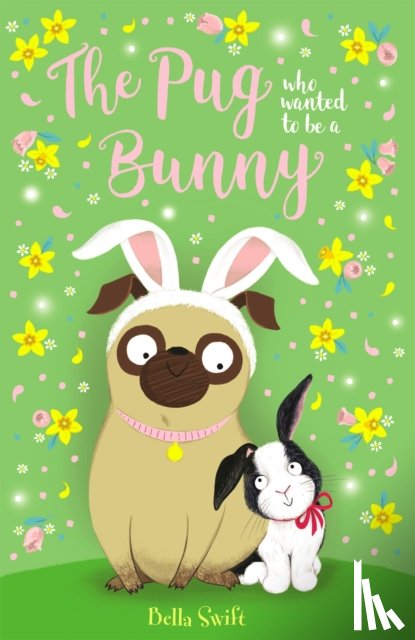 Swift, Bella - The Pug who wanted to be a Bunny