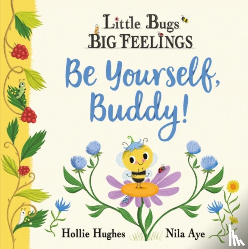 Hughes, Hollie - Little Bugs Big Feelings: Be Yourself Buddy