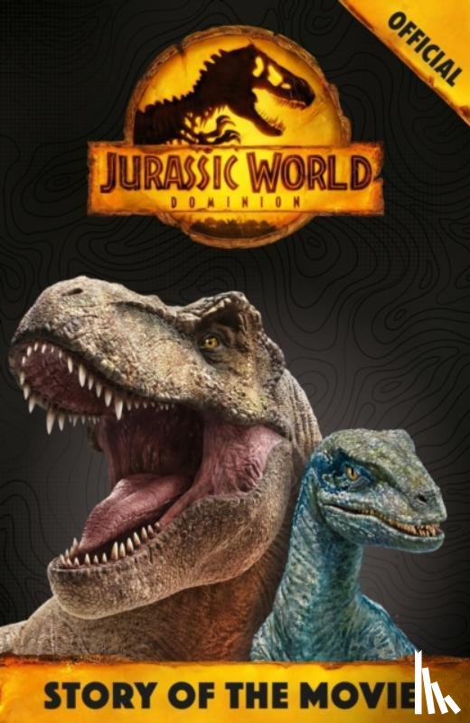 Orchard Books - Official Jurassic World Dominion Story of the Movie