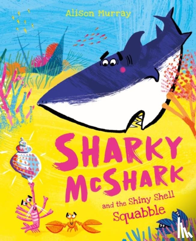 Murray, Alison - Sharky McShark and the Shiny Shell Squabble