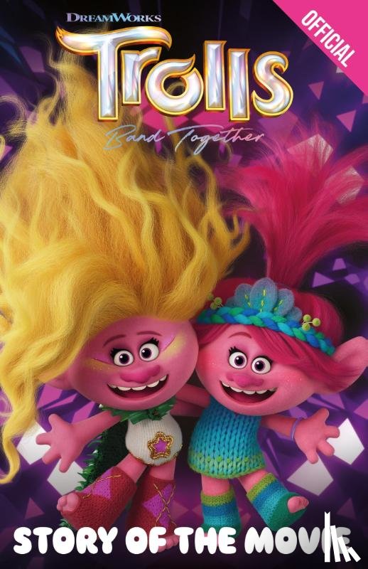 Orchard Books - Official Trolls Band Together: Story of the Movie