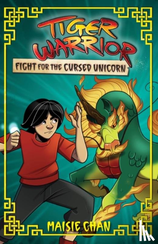 Chan, Maisie - Tiger Warrior: Fight for the Cursed Unicorn