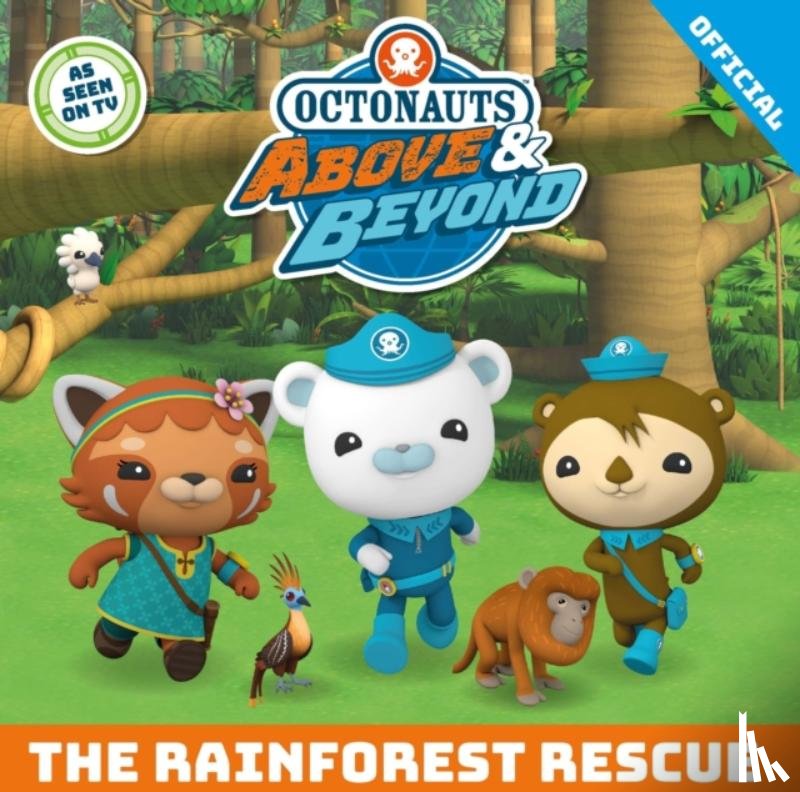 Orchard Books, Official Octonauts - Octonauts Above & Beyond: The Rainforest Rescue