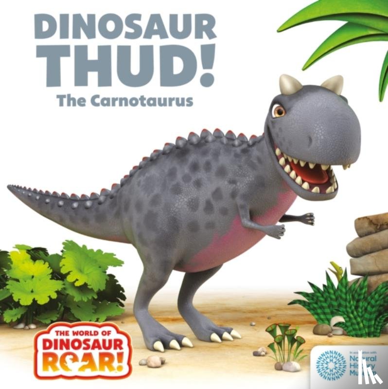 Curtis, Peter - The World of Dinosaur Roar!: Dinosaur Thud! The Carnotaurus: Book 13