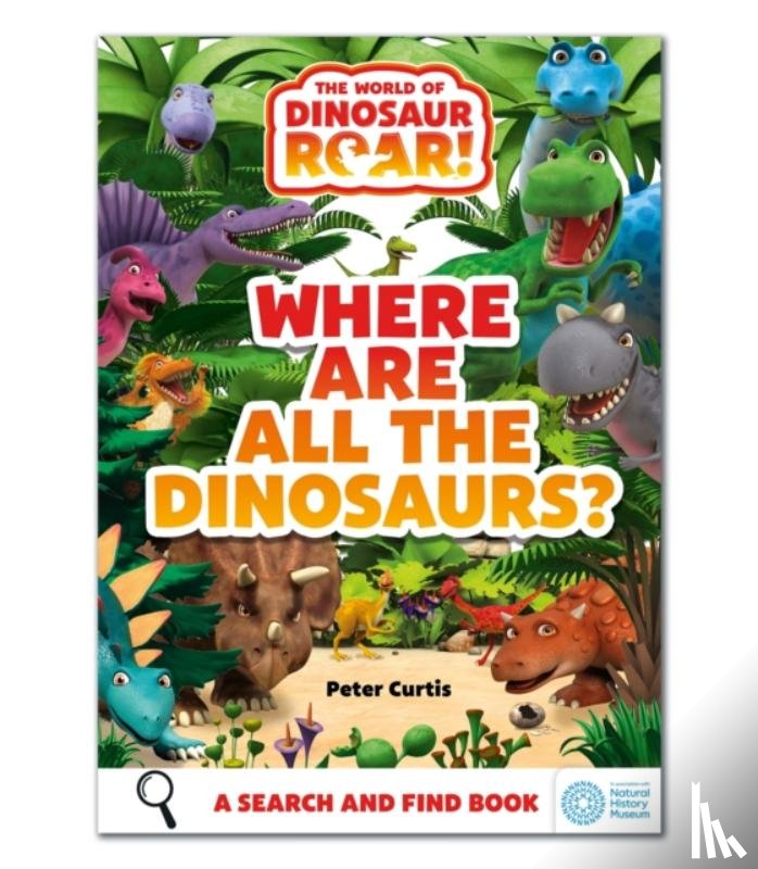 Curtis, Peter - The World of Dinosaur Roar!: Where Are All The Dinosaurs?