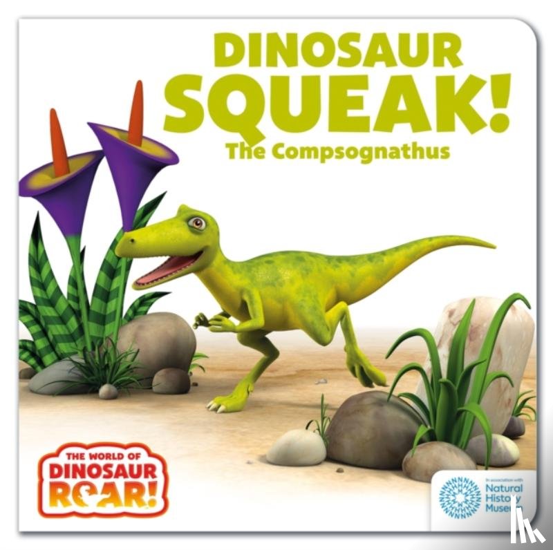 Curtis, Peter - The World of Dinosaur Roar!: Dinosaur Squeak! The Compsognathus: Book 10
