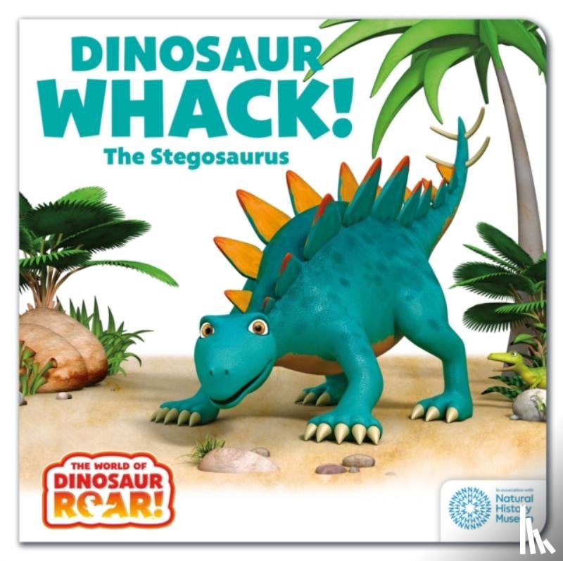 Curtis, Peter - The World of Dinosaur Roar!: Dinosaur Whack! The Stegosaurus: Book 7