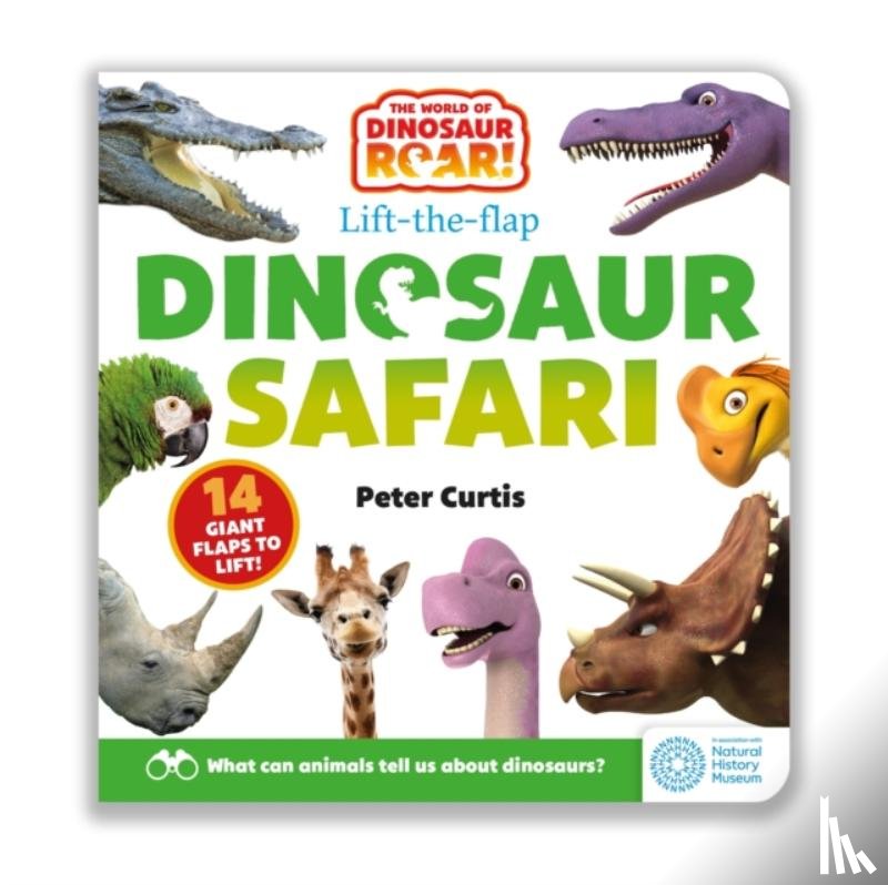 Curtis, Peter - The World of Dinosaur Roar!: Dinosaur Safari: A Lift-the-Flap Book