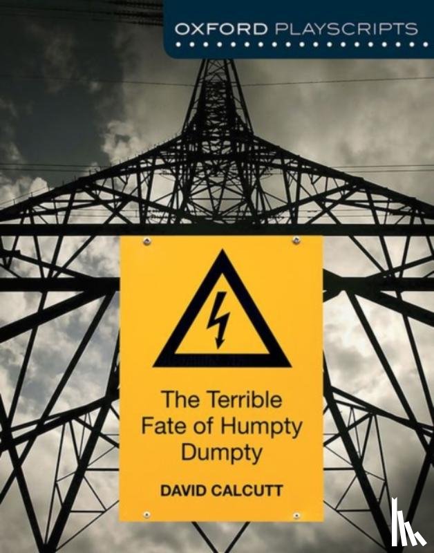 Calcutt, David - Oxford Playscripts: The Terrible Fate of Humpty Dumpty