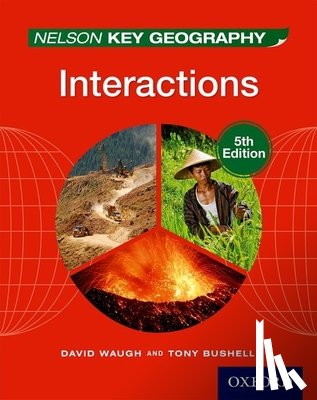 Waugh, David, Bushell, Tony - Nelson Key Geography Interactions Student Book