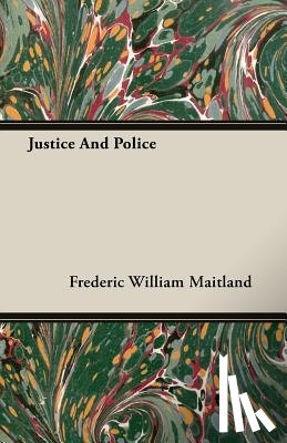 Maitland, Frederic William - Justice And Police