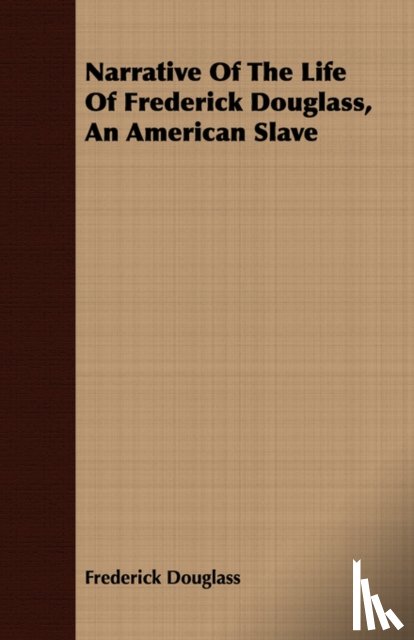 Douglass, Frederick - Narrative Of The Life Of Frederick Douglass, An American Slave