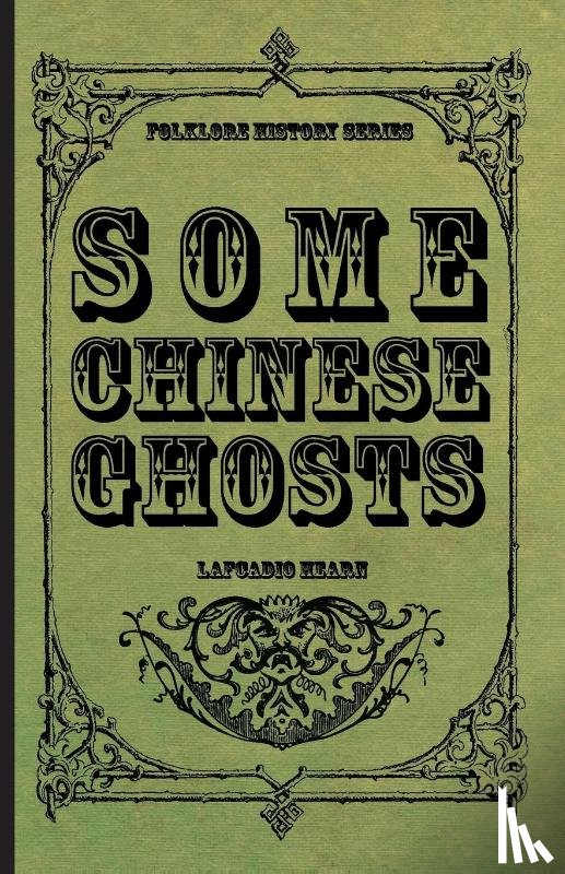 Hearn, Lafcadio - Some Chinese Ghosts