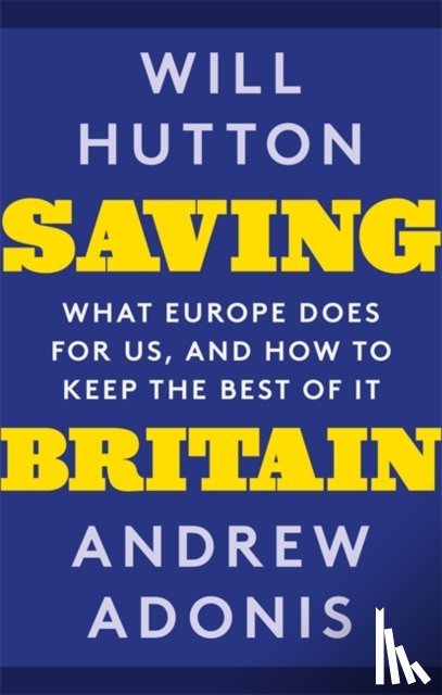 Hutton, Will, Adonis, Andrew - Saving Britain