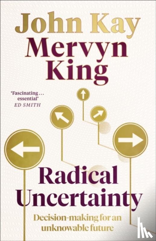 King, Mervyn, Kay, John - Radical Uncertainty
