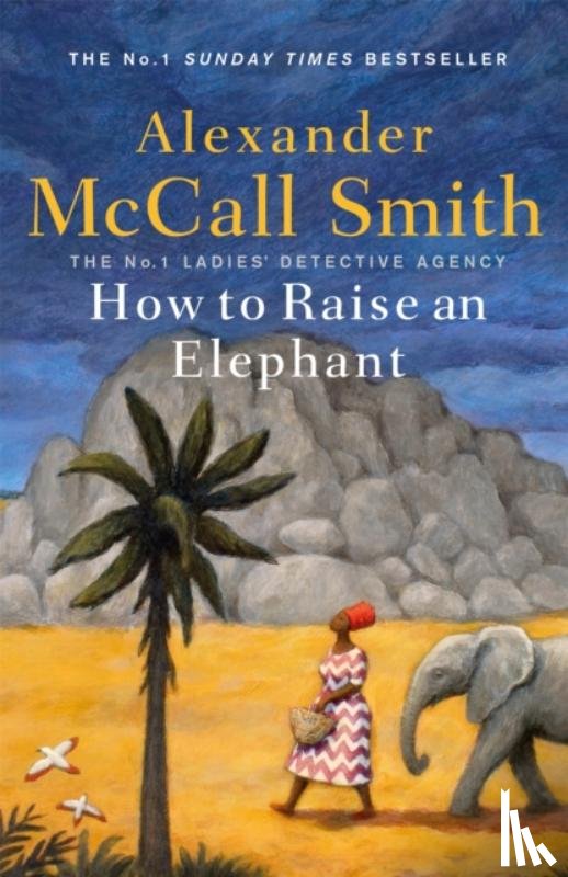 Smith, Alexander McCall - How to Raise an Elephant