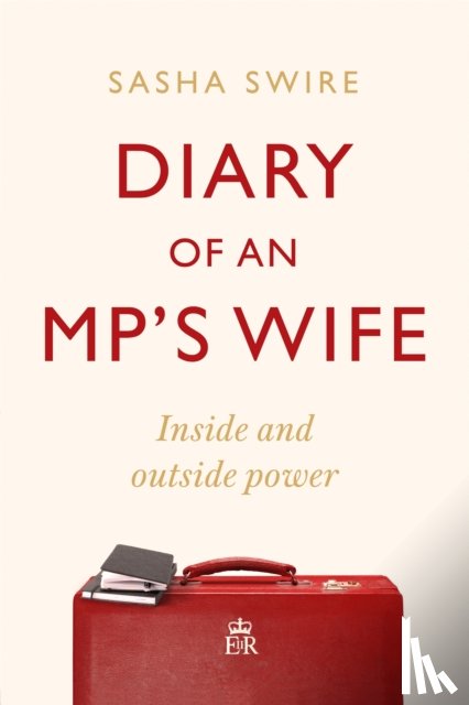 Swire, Sasha - Diary of an MP's Wife