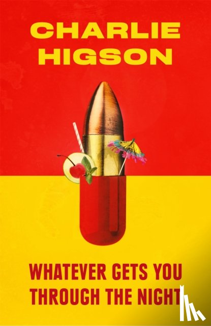 Higson, Charles - Whatever Gets You Through the Night