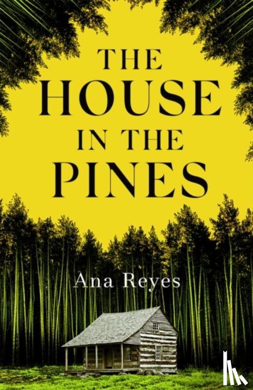 Reyes, Ana - The House in the Pines