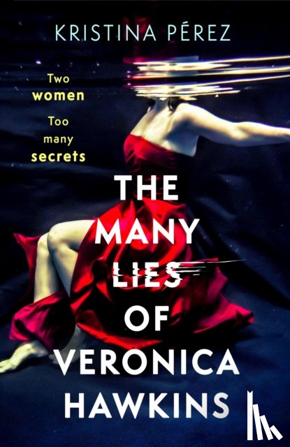Perez, Kristina - The Many Lies of Veronica Hawkins