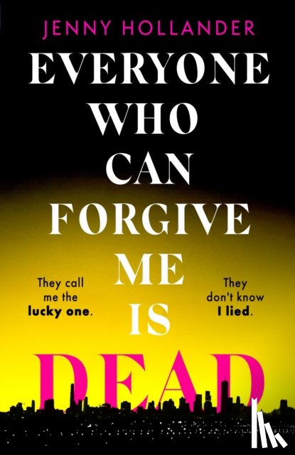 Hollander, Jenny - Everyone Who Can Forgive Me is Dead