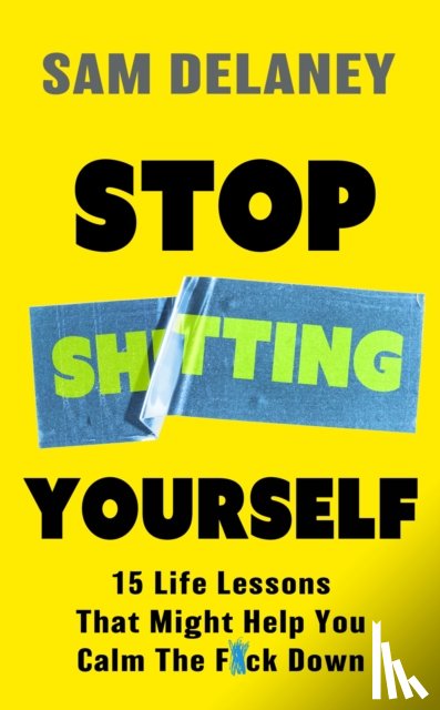 Delaney, Sam - Stop Sh*tting Yourself