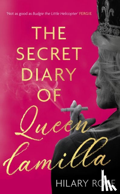 Rose, Hilary - The Secret Diary of Queen Camilla