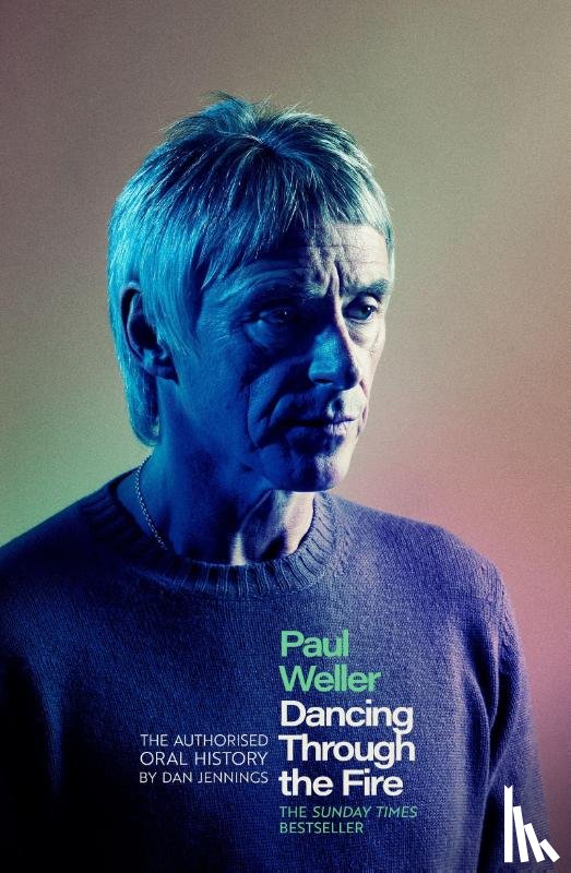 Jennings, Dan - Paul Weller: Dancing Through the Fire