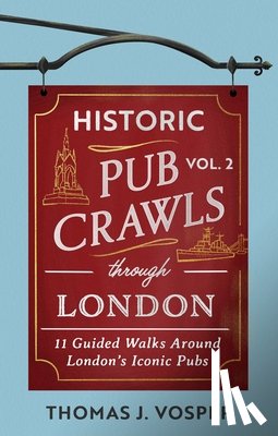 Vosper, Thomas J. - Historic Pub Crawls Through London, Vol. 2
