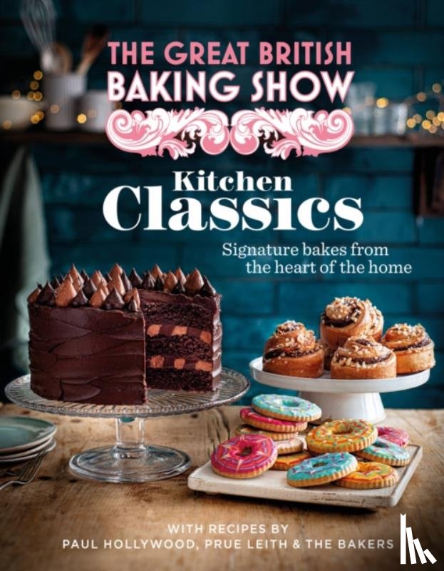 The Bake Off Team - The Great British Baking Show: Kitchen Classics