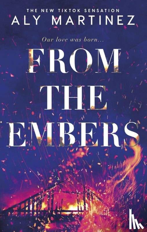 Martinez, Aly - From the Embers