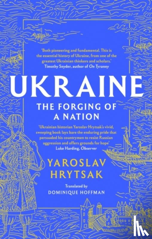Hrytsak, Yaroslav - UKRAINE The Forging of a Nation